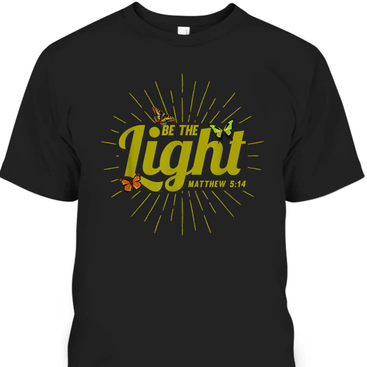 Christian Be The Light T-Shirt Bible Verse Matthew 514 Butterflies Christian Be The Light T-Shirt Bible Verse Matthew 514 Butterflies