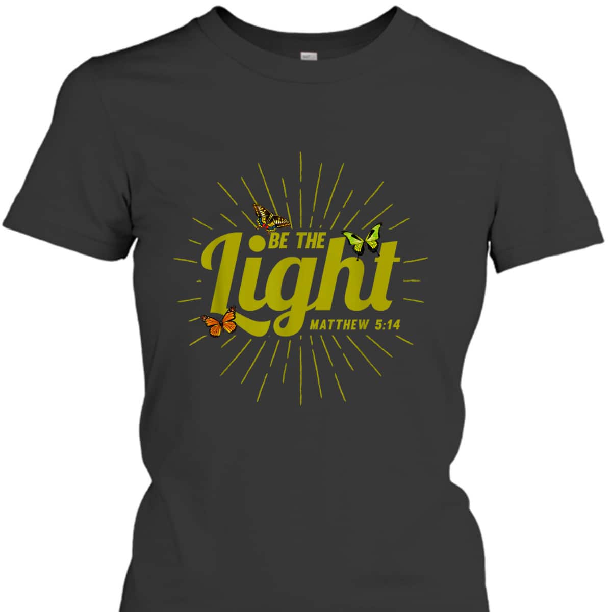 Christian Be The Light T-Shirt Bible Verse Matthew 514 Butterflies Christian Be The Light T-Shirt Bible Verse Matthew 514 Butterflies