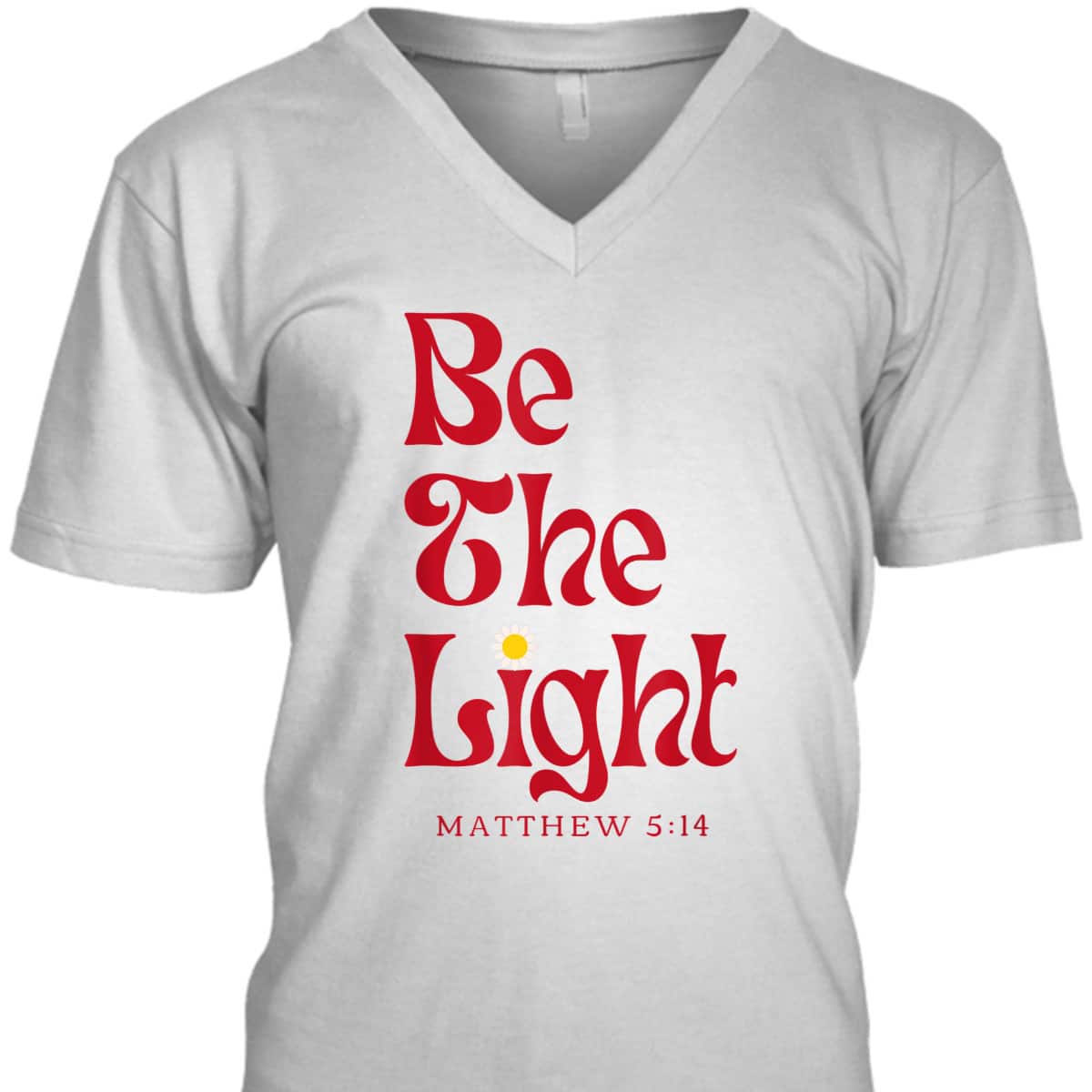 Be The Light Matthew 514 Christian Worship Bible Verse T-Shirt Be The Light Matthew 514 Christian Worship Bible Verse T-Shirt