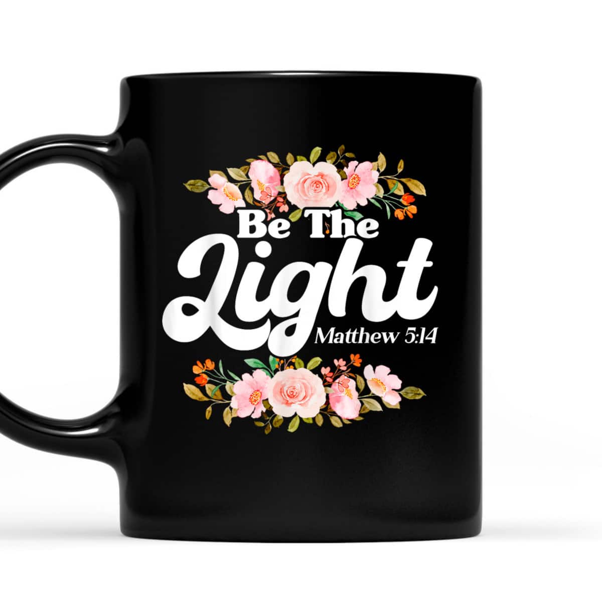 Christian Bible Verse Matthew 514 Be The Light Flower T-Shirt Christian Bible Verse Matthew 514 Be The Light Flower T-Shirt