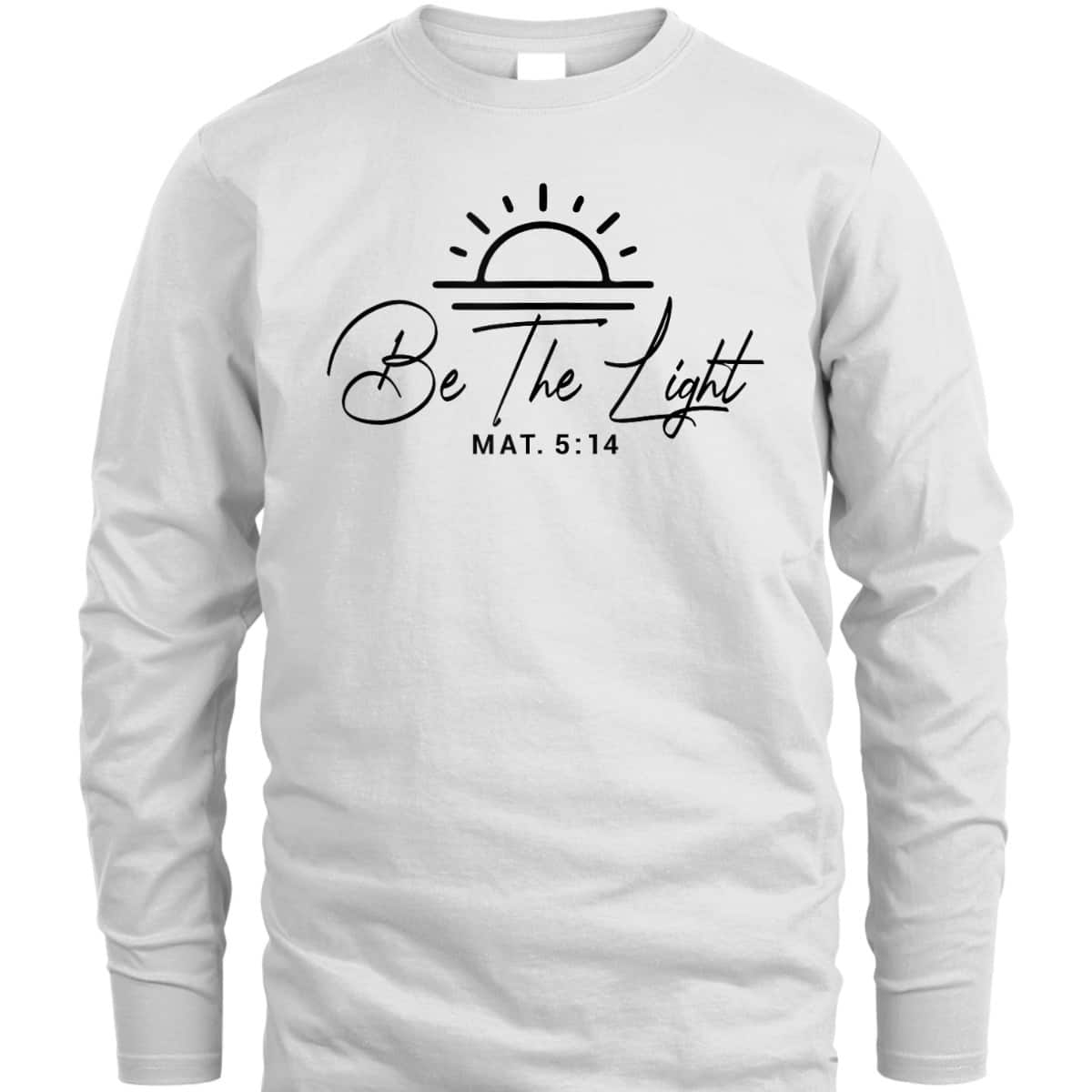 Christian Sunset Bible Verse Be The Light T-Shirt Matthew 5:14 Christian Sunset Bible Verse Be The Light T-Shirt Matthew 5:14
