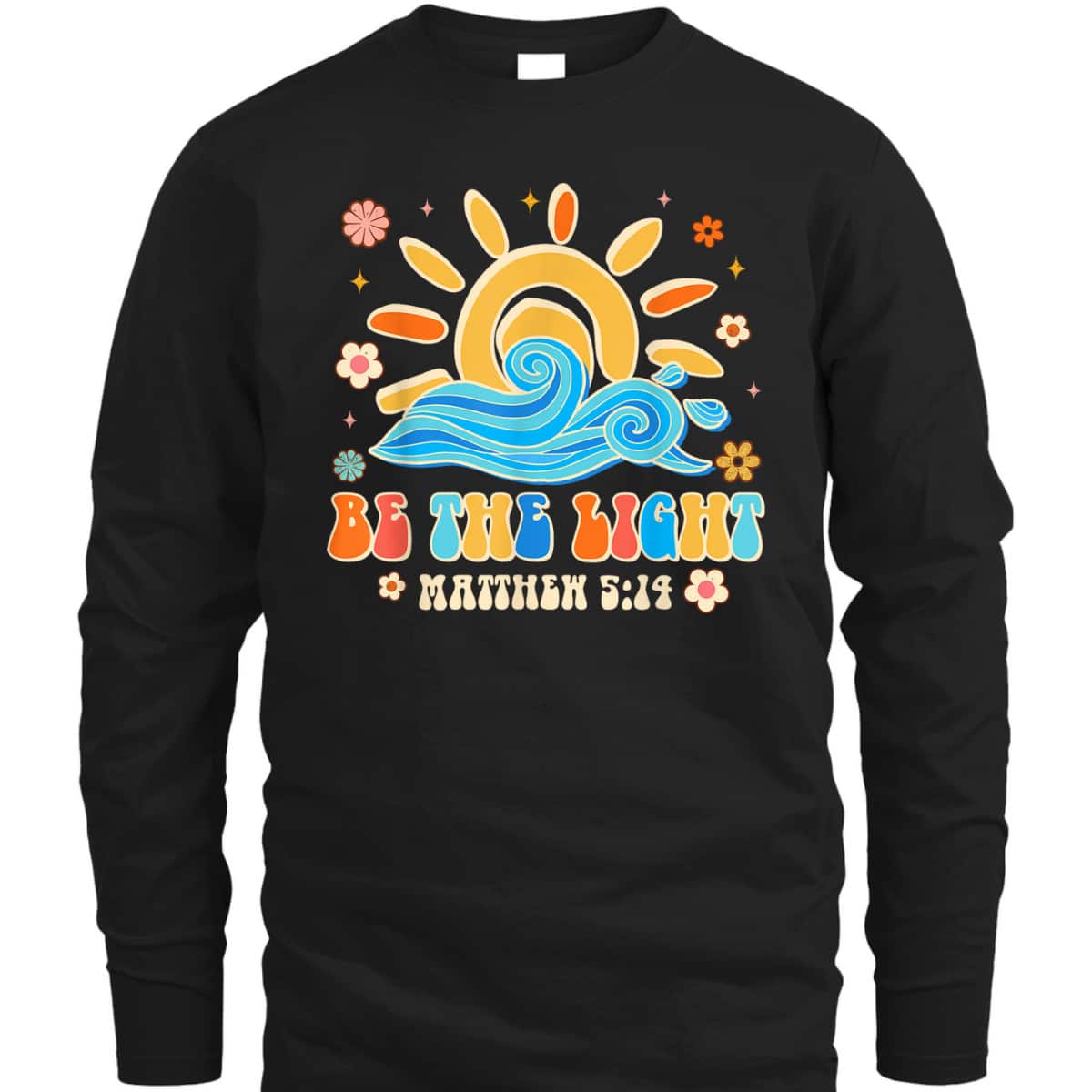 Cute Be The Light T-Shirt Matthew 514 Christian Faith Bible Verse Gift Cute Be The Light T-Shirt Matthew 514 Christian Faith Bible Verse Gift