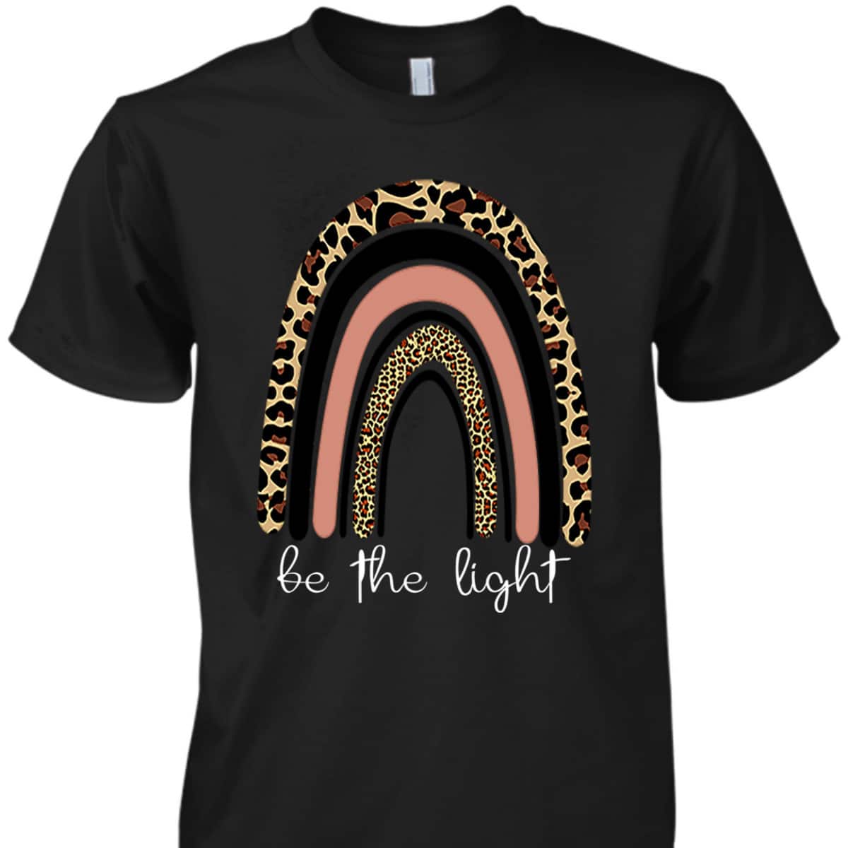 Be The Light Leopard Rainbow Christian Scripture T-Shirt Be The Light Leopard Rainbow Christian Scripture T-Shirt
