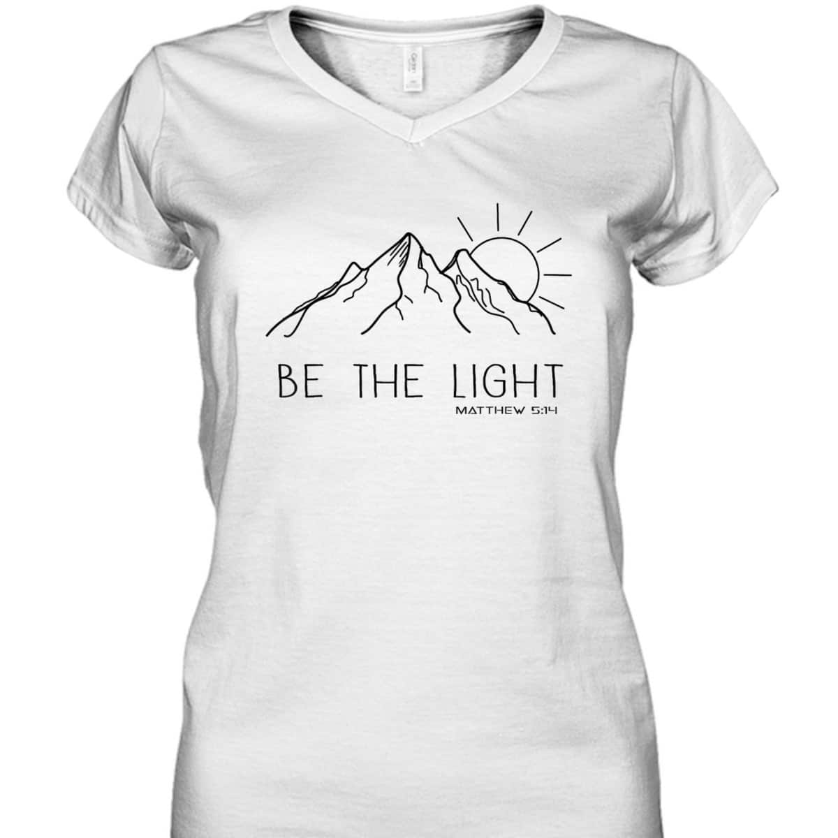 Be The Light Christian Mountain Sunrise Bible Verse T-Shirt Be The Light Christian Mountain Sunrise Bible Verse T-Shirt