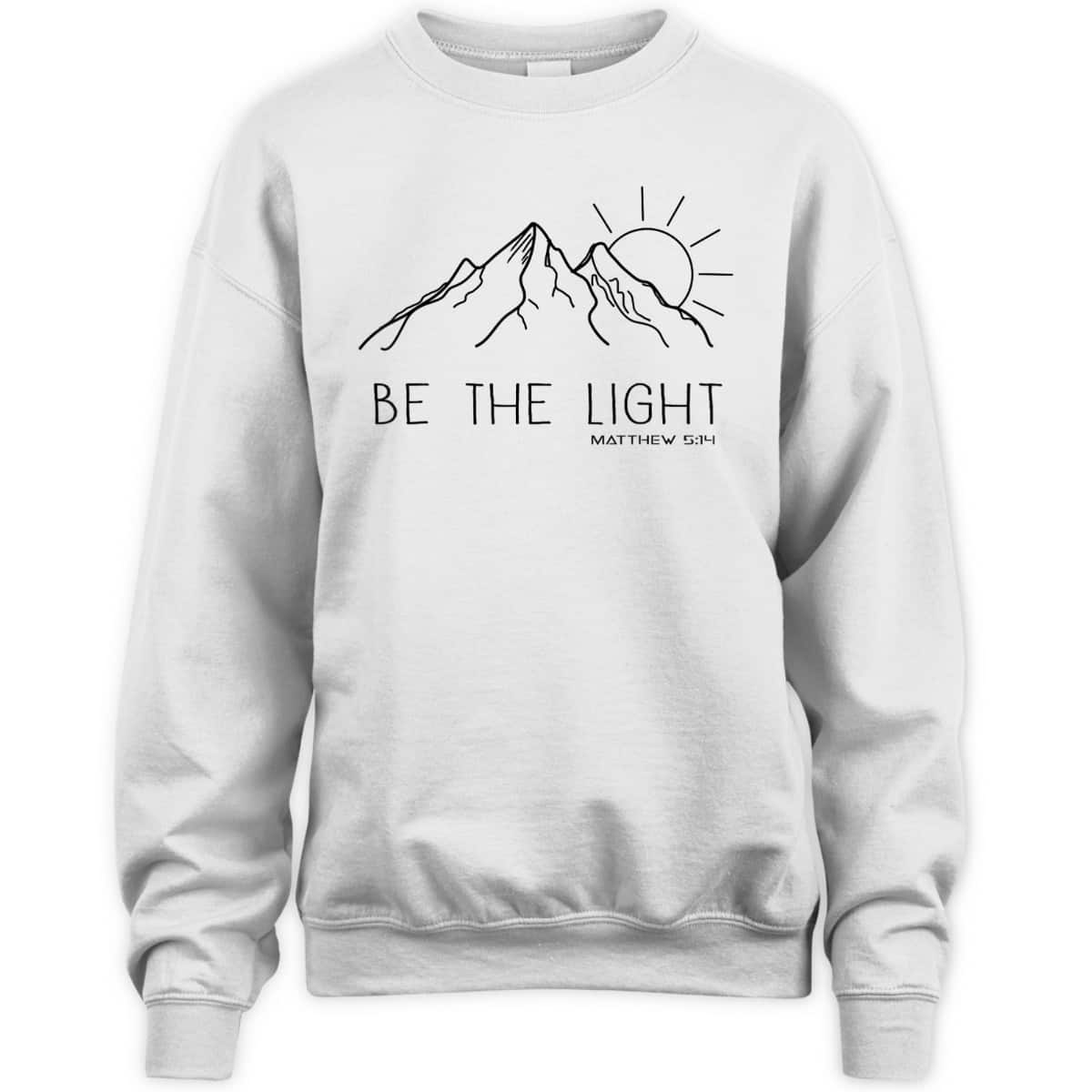 Be The Light Christian Mountain Sunrise Bible Verse T-Shirt Be The Light Christian Mountain Sunrise Bible Verse T-Shirt