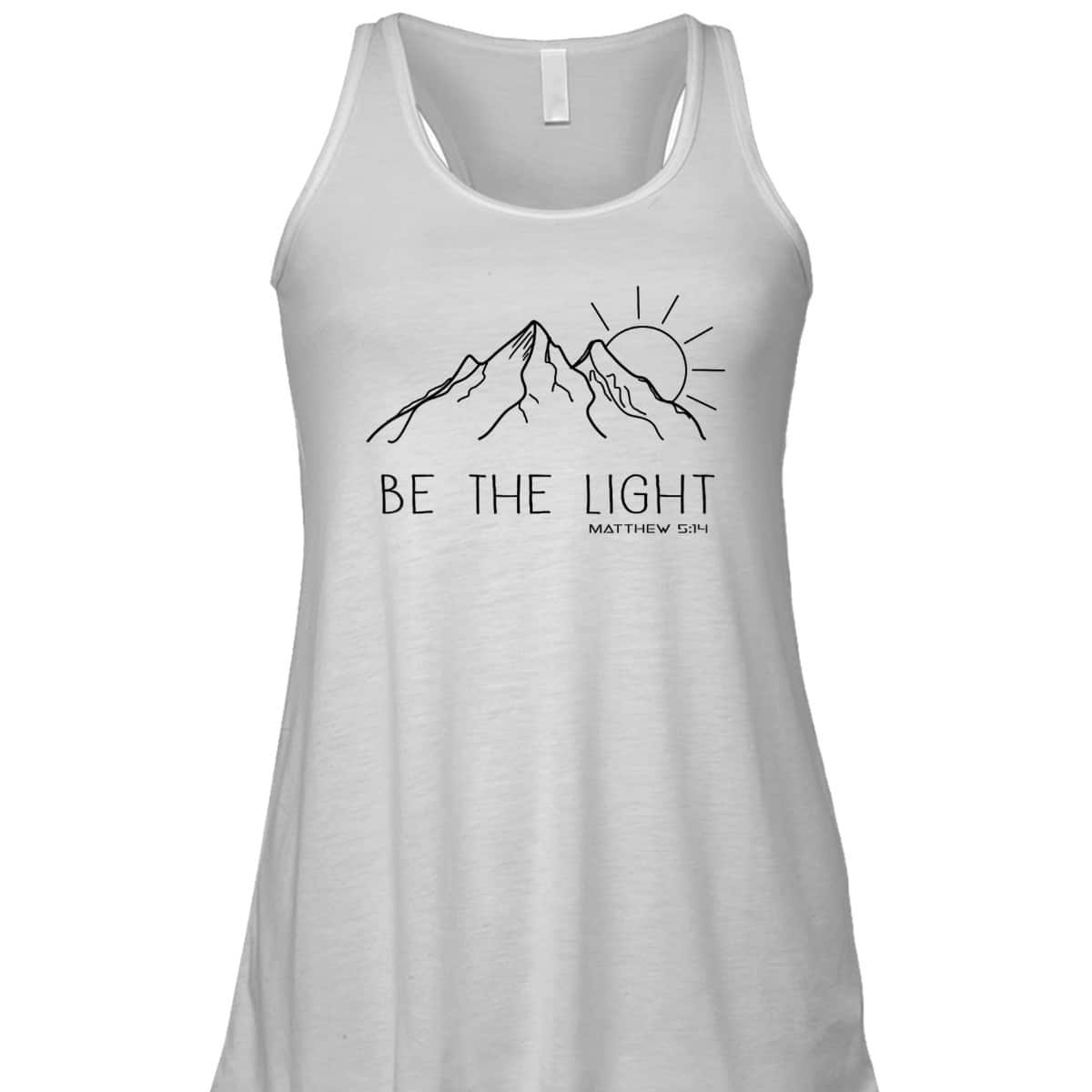 Be The Light Christian Mountain Sunrise Bible Verse T-Shirt Be The Light Christian Mountain Sunrise Bible Verse T-Shirt