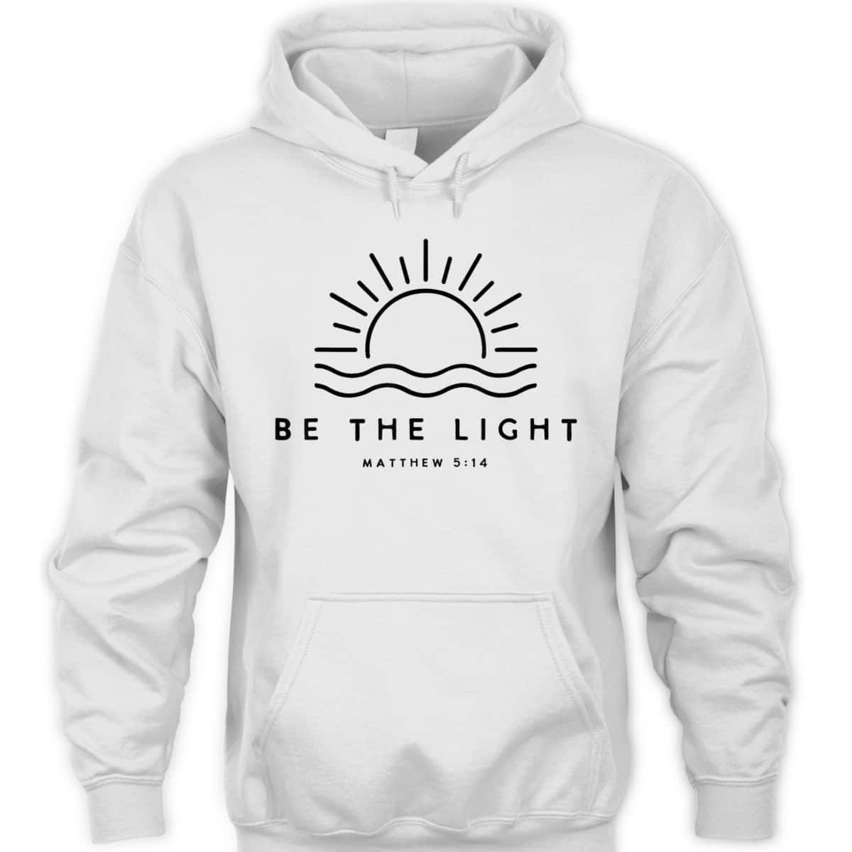 Be The Light Matthew 5:14 Christian Faith Bible Verse T-Shirt Be The Light Matthew 5:14 Christian Faith Bible Verse T-Shirt