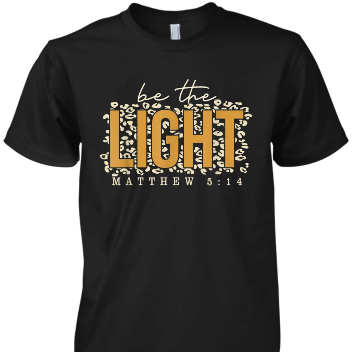 Be The Light T-Shirt Inspirational Bible Verses Matthew 513 Be The Light T-Shirt Inspirational Bible Verses Matthew 513