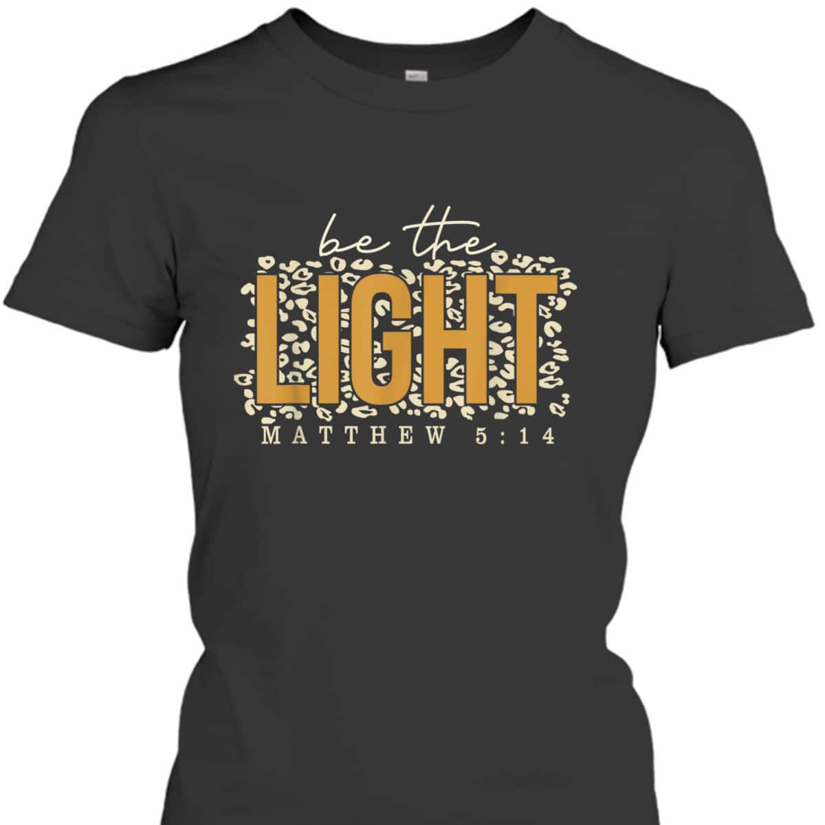 Be The Light T-Shirt Inspirational Bible Verses Matthew 513 Be The Light T-Shirt Inspirational Bible Verses Matthew 513
