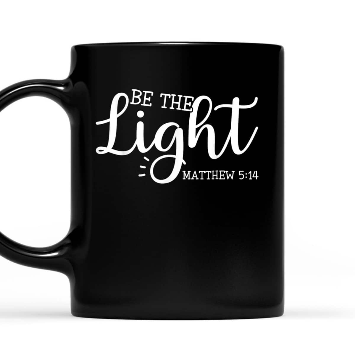 Be The Light T-Shirt Matthew 5:14 Christianity Inspirational Gift Be The Light T-Shirt Matthew 5:14 Christianity Inspirational Gift
