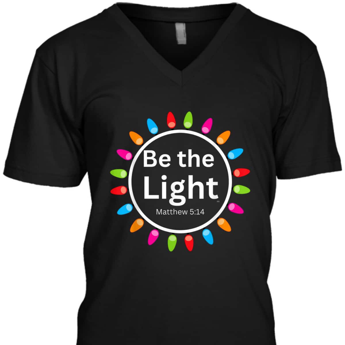 Christmas Xmas Lights Christian Be The Light Colorful T-Shirt Christmas Xmas Lights Christian Be The Light Colorful T-Shirt