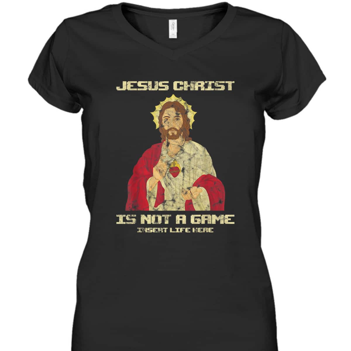 Funny Christian T-Shirt Jesus Christ Is Not A Game Insert Life Here Funny Christian T-Shirt Jesus Christ Is Not A Game Insert Life Here