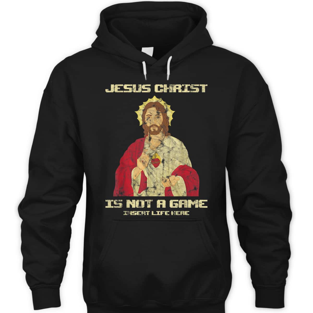 Funny Christian T-Shirt Jesus Christ Is Not A Game Insert Life Here Funny Christian T-Shirt Jesus Christ Is Not A Game Insert Life Here
