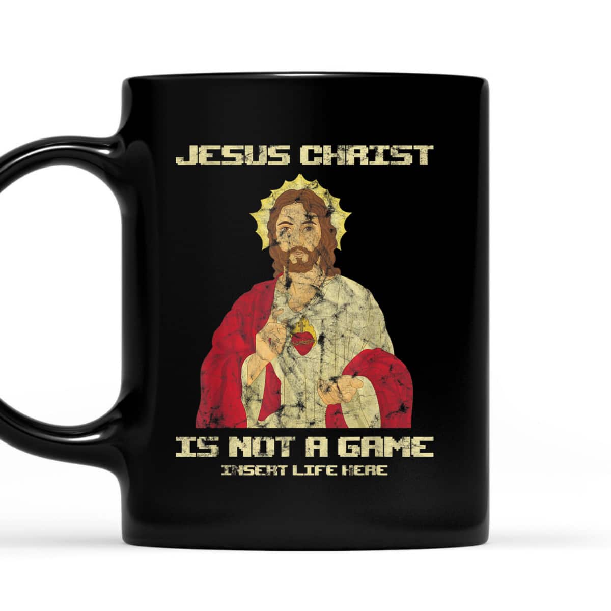 Funny Christian T-Shirt Jesus Christ Is Not A Game Insert Life Here Funny Christian T-Shirt Jesus Christ Is Not A Game Insert Life Here