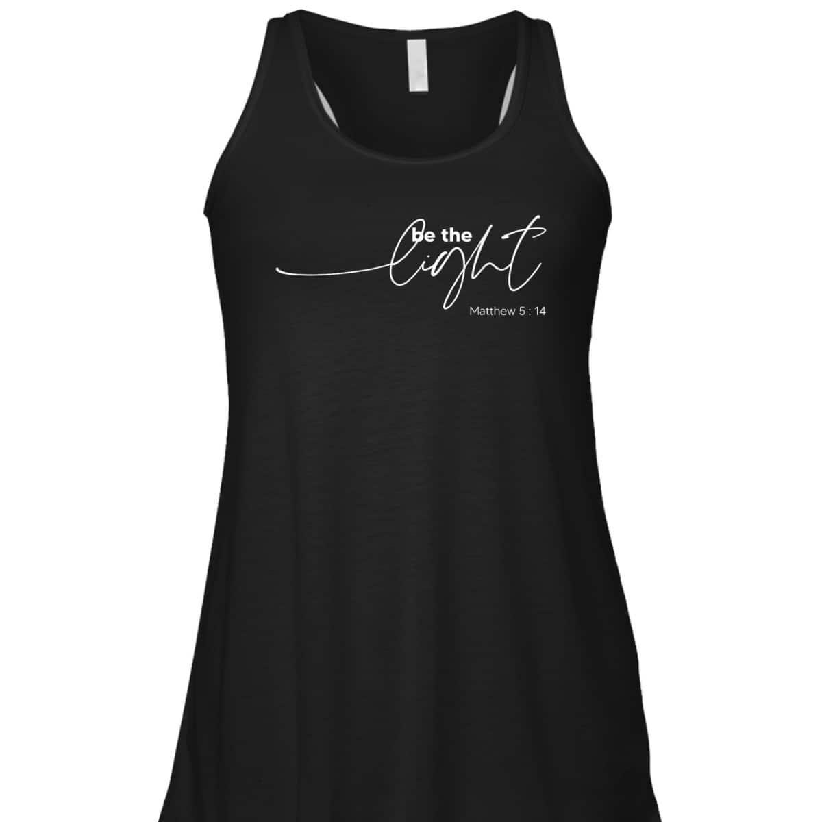 Be The Light Matthew 514 Christian Inspirational Bible Verse T-Shirt Be The Light Matthew 514 Christian Inspirational Bible Verse T-Shirt