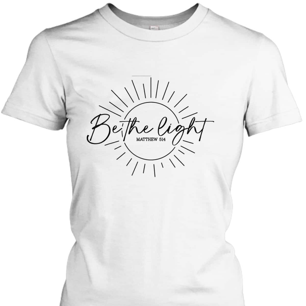 Floral Be The Light Matthew 5:14 Bible Verse Christian Religious T-Shirt Floral Be The Light Matthew 5:14 Bible Verse Christian Religious T-Shirt