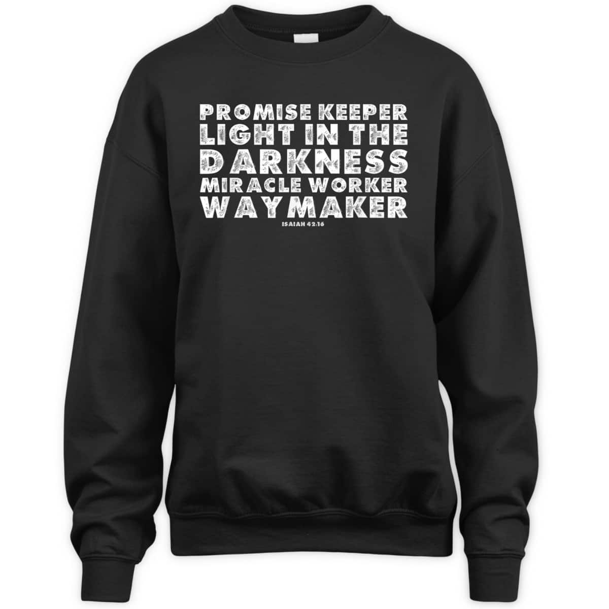 Christian Faith Waymaker T-Shirt Promise Keeper Miracle Worker Isaiah 42:16 Christian Faith Waymaker T-Shirt Promise Keeper Miracle Worker Isaiah 42:16