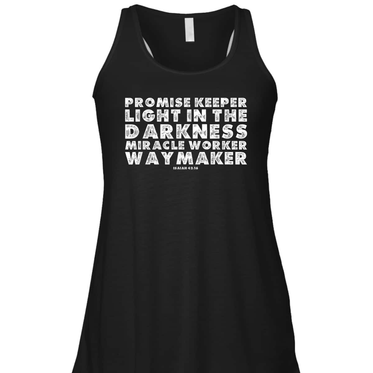 Christian Faith Waymaker T-Shirt Promise Keeper Miracle Worker Isaiah 42:16 Christian Faith Waymaker T-Shirt Promise Keeper Miracle Worker Isaiah 42:16