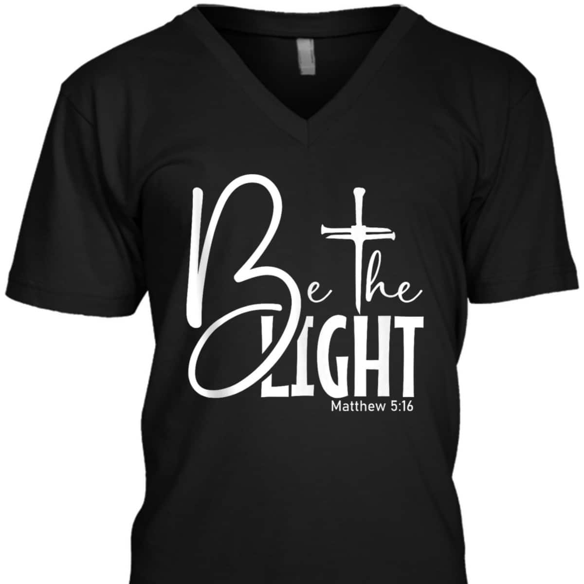 Be The Light T-Shirt Let Your Light Shine Christian Inspirational Bible Verse Gift Be The Light T-Shirt Let Your Light Shine Christian Inspirational Bible Verse Gift