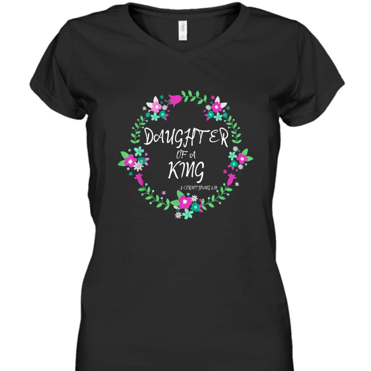 Christian Daughter Of A King Floral Wreath Bible Quote T-Shirt Christian Daughter Of A King Floral Wreath Bible Quote T-Shirt