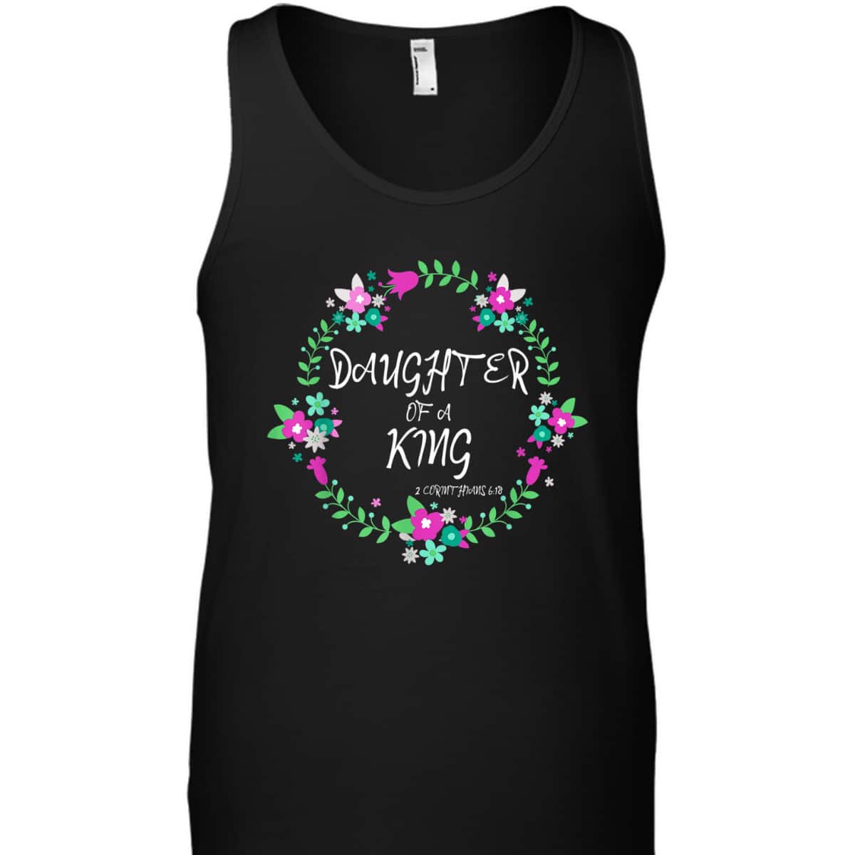 Christian Daughter Of A King Floral Wreath Bible Quote T-Shirt
