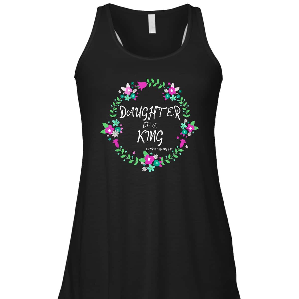 Christian Daughter Of A King Floral Wreath Bible Quote T-Shirt Christian Daughter Of A King Floral Wreath Bible Quote T-Shirt