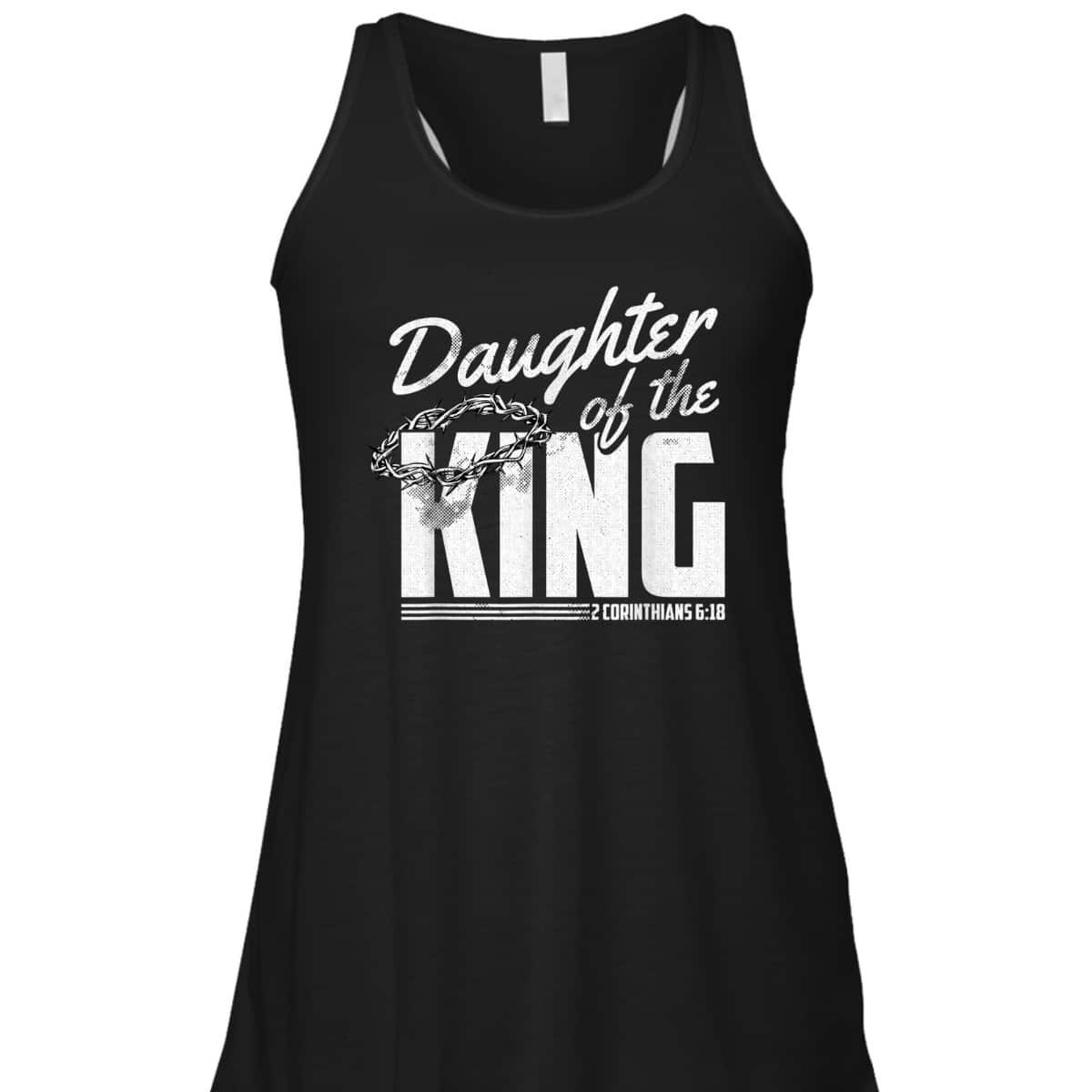 Daughter Of The King 2 Corinthians 6 18 Bible Verse Christian T-Shirt