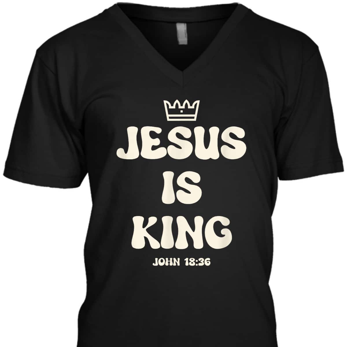 Jesus Is King Crowned King Seated On The Throne Bible Verse T-Shirt John 18:36 Jesus Is King Crowned King Seated On The Throne Bible Verse T-Shirt John 18:36
