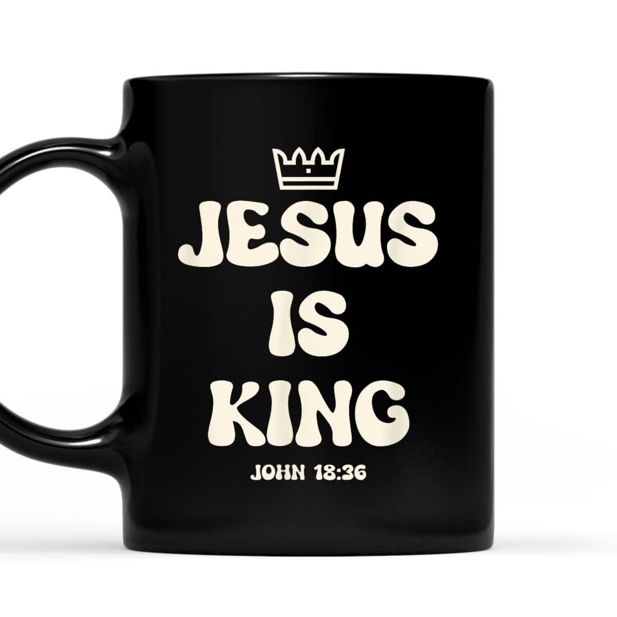 Jesus Is King Crowned King Seated On The Throne Bible Verse T-Shirt John 18:36 Jesus Is King Crowned King Seated On The Throne Bible Verse T-Shirt John 18:36