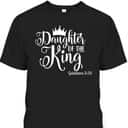 Galatians 326 Daughter Of The King Bible Verse Christian T-Shirt