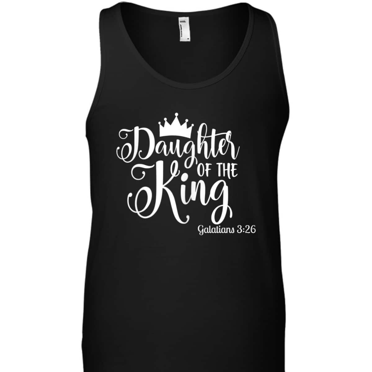 Galatians 326 Daughter Of The King Bible Verse Christian T-Shirt