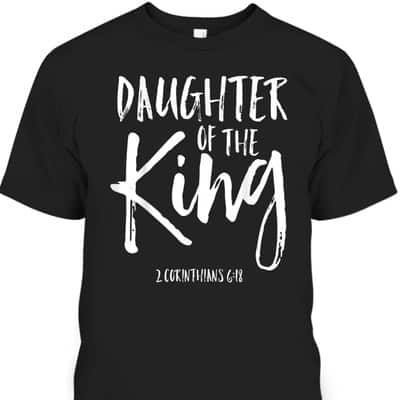 Christian Faith Daughter Of The King Corinthians 618 T-Shirt
