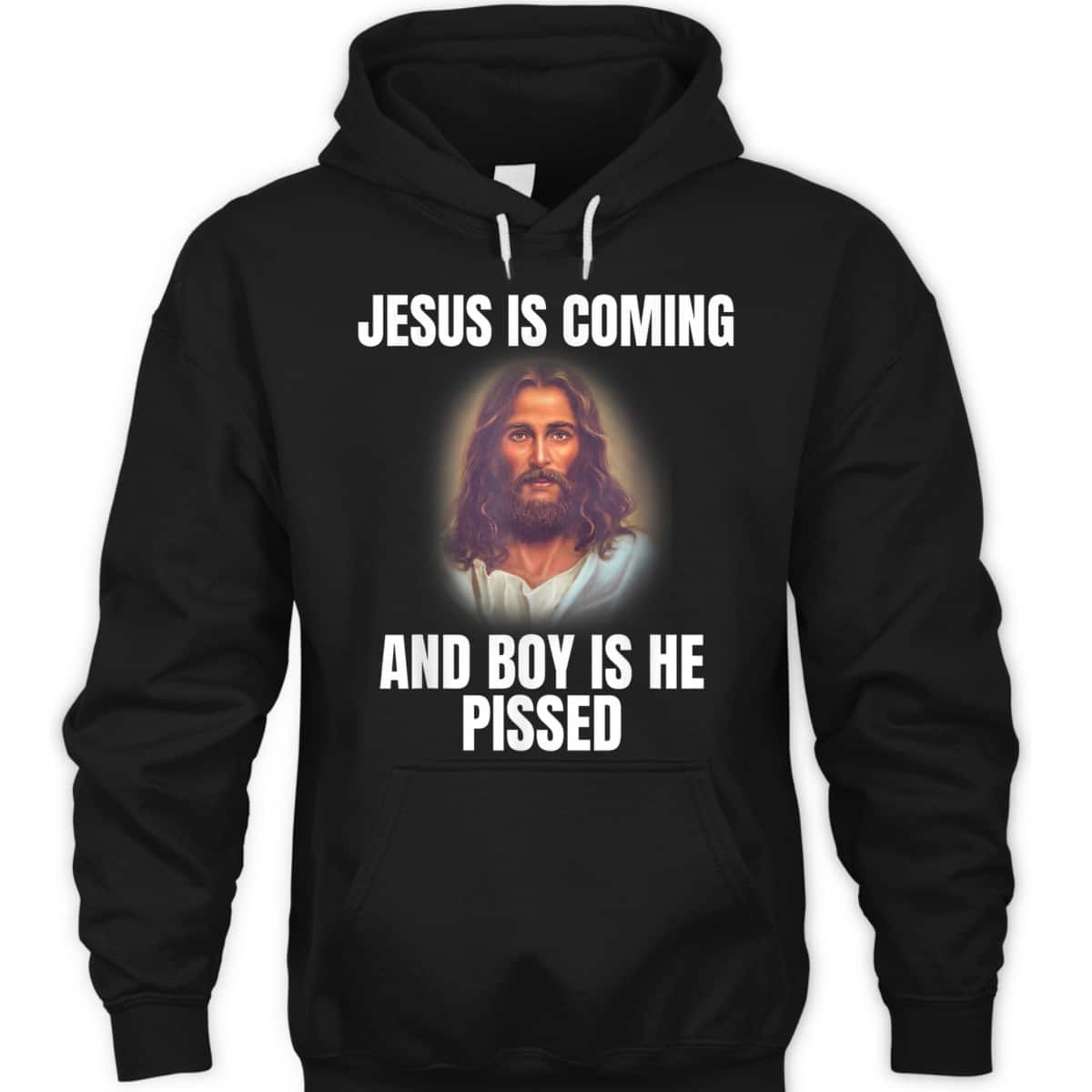 Jesus Is Coming And Boy Is He Pissed Funny Christians T-Shirt Jesus Is Coming And Boy Is He Pissed Funny Christians T-Shirt