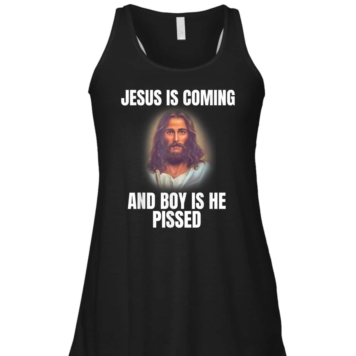 Jesus Is Coming And Boy Is He Pissed Funny Christians T-Shirt Jesus Is Coming And Boy Is He Pissed Funny Christians T-Shirt