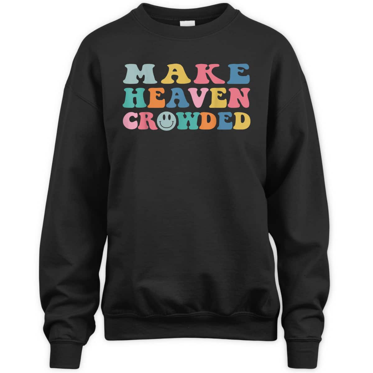 Make Heaven Crowded Trendy Christian Religious T-Shirt Make Heaven Crowded Trendy Christian Religious T-Shirt