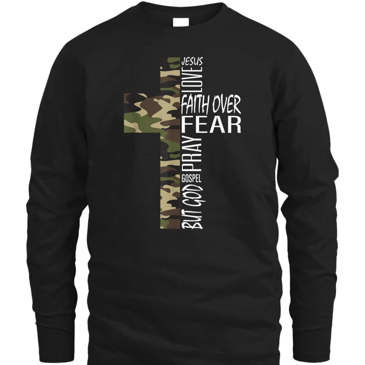 Cool Green Camo Cross Christian Bible Quotes Faith Over Fear T-Shirt Cool Green Camo Cross Christian Bible Quotes Faith Over Fear T-Shirt