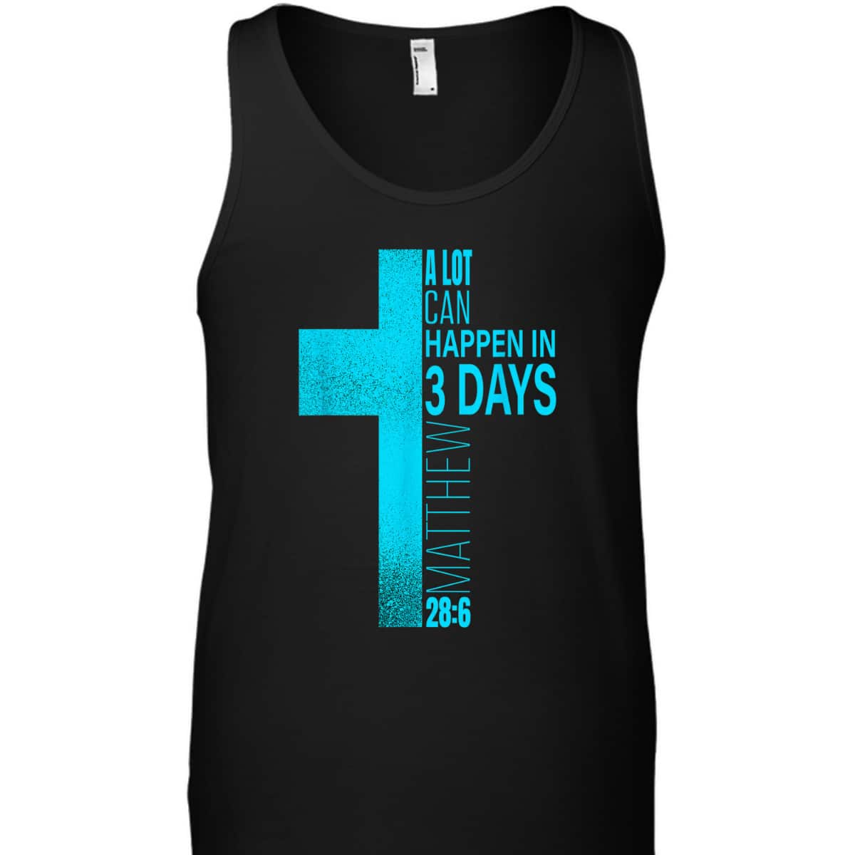 Christian Easter Day T-Shirt A Lot Can Happen In 3 Days Blue Teal Cross Christian Easter Day T-Shirt A Lot Can Happen In 3 Days Blue Teal Cross