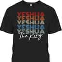 Yeshua The King Jesus Religious Christian T-Shirt Yeshua The King Jesus Religious Christian T-Shirt