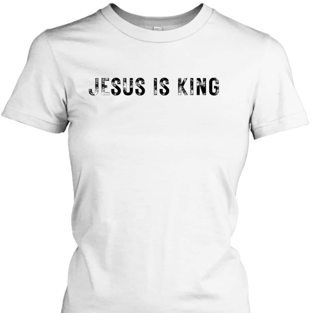Jesus Is King Christian Faith Jesus T-Shirt King Is Jesus Jesus Is King Christian Faith Jesus T-Shirt King Is Jesus