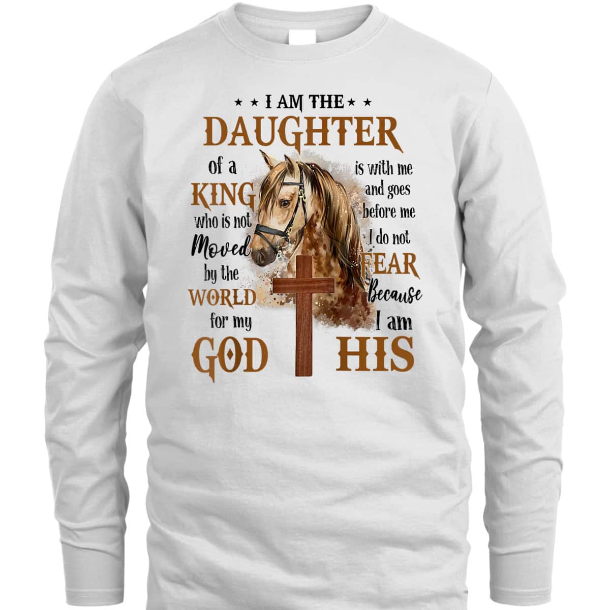 I Am The Daughter Of A King Who Is Not Moved By The World Christian Cross And Horse Religious Gift T-Shirt