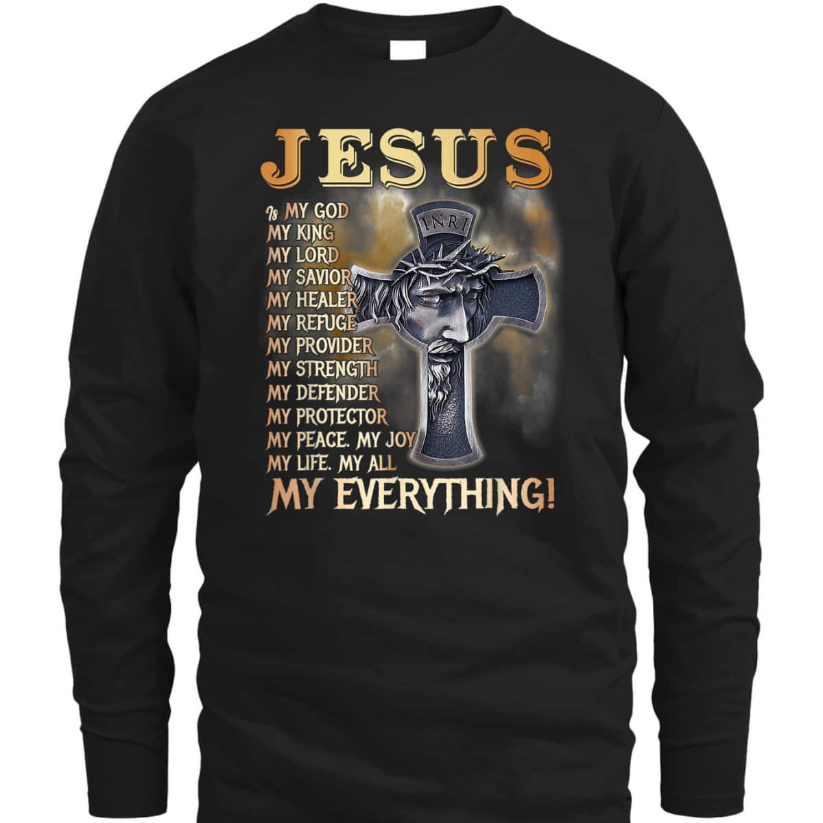 Jesus Is My God My King My Lord My Savior My Everything Perfect T-Shirt For Believers Jesus Is My God My King My Lord My Savior My Everything Perfect T-Shirt For Believers