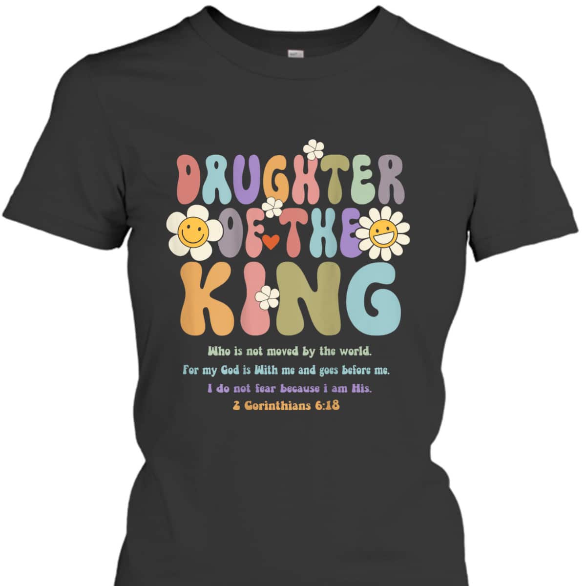 Groovy Daughter Of The King 2 Corinthians 6:18 Christian Aesthetic Bible Verse T-Shirt