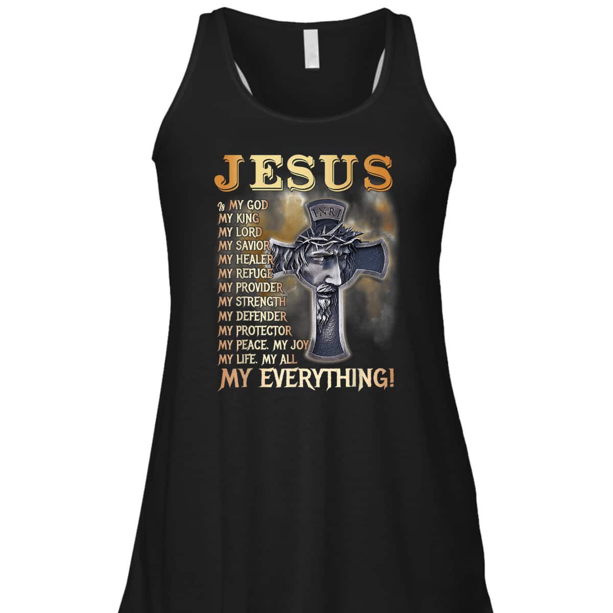 Jesus Is My God My King My Lord My Savior My Everything Perfect T-Shirt For Believers Jesus Is My God My King My Lord My Savior My Everything Perfect T-Shirt For Believers
