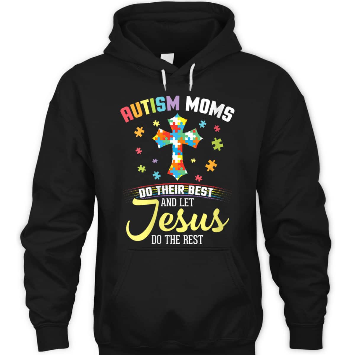Autism Moms Do Their Best & Let Jesus Do The Rest Christian T-Shirt Autism Moms Do Their Best & Let Jesus Do The Rest Christian T-Shirt
