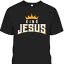 King Jesus T-Shirt Crowned King Lord Of Lords Christian Religious Gift