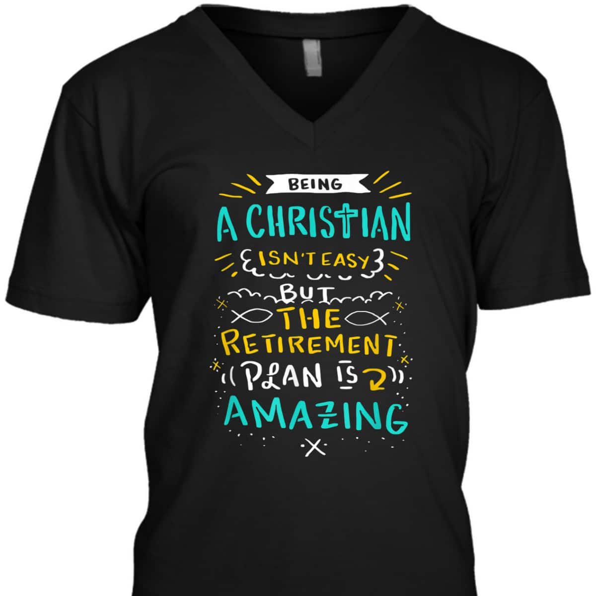 Amazing Retirement Plan Funny Christian T-Shirt Being A Christian Isn't Easy Amazing Retirement Plan Funny Christian T-Shirt Being A Christian Isn't Easy