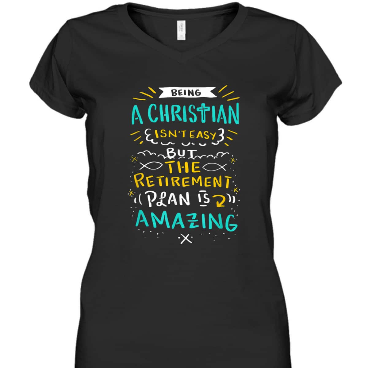 Amazing Retirement Plan Funny Christian T-Shirt Being A Christian Isn't Easy Amazing Retirement Plan Funny Christian T-Shirt Being A Christian Isn't Easy