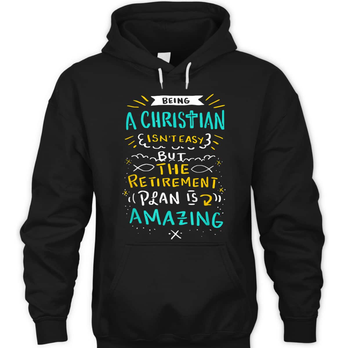 Amazing Retirement Plan Funny Christian T-Shirt Being A Christian Isn't Easy Amazing Retirement Plan Funny Christian T-Shirt Being A Christian Isn't Easy
