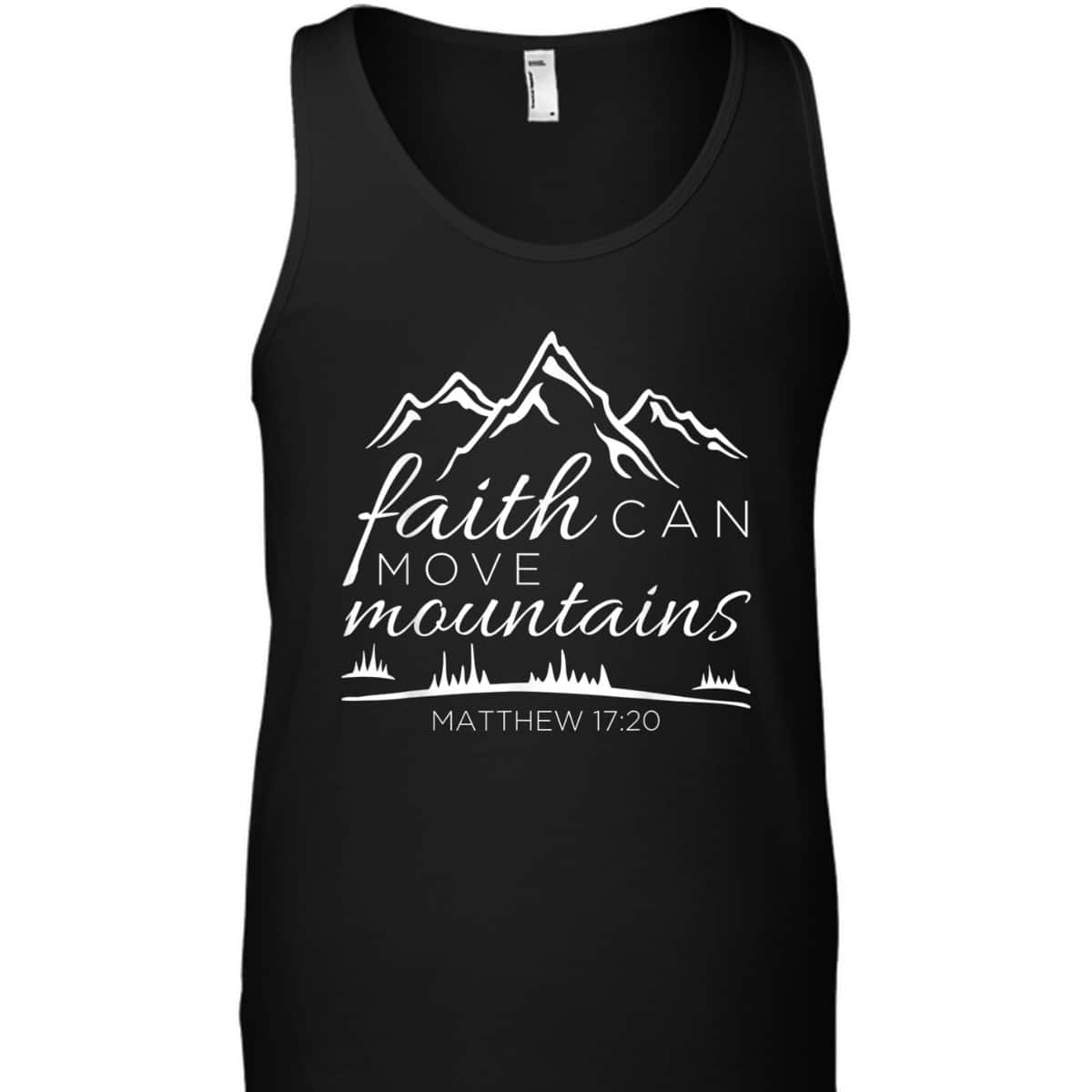 Faith Can Move Mountains Christian Faith Religious Verse T-Shirt Faith Can Move Mountains Christian Faith Religious Verse T-Shirt