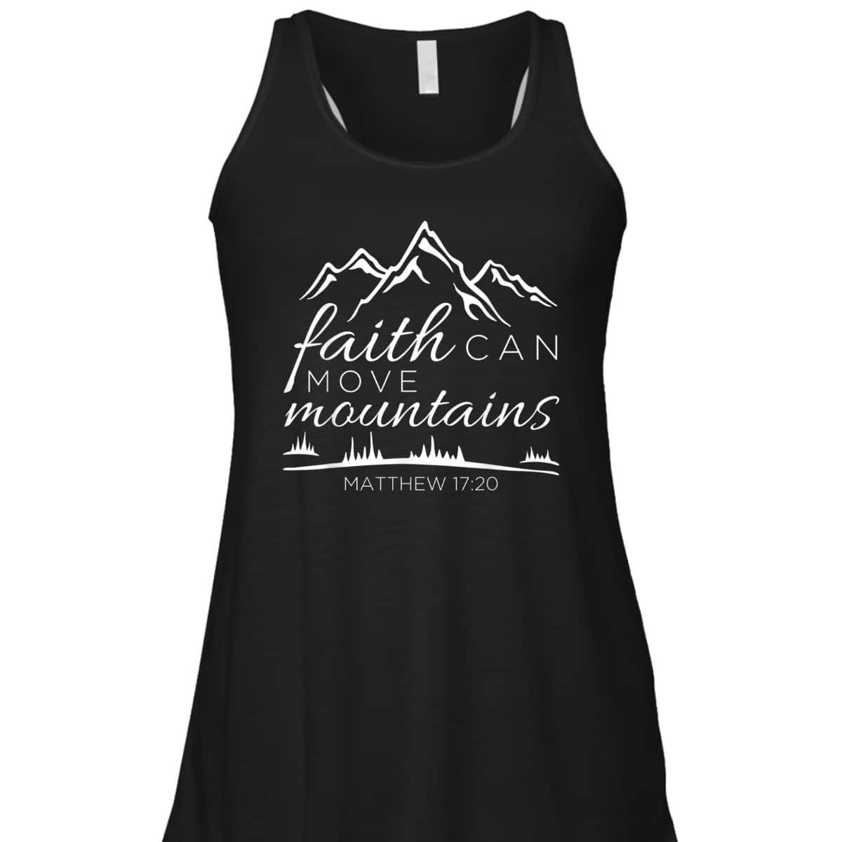 Faith Can Move Mountains Christian Faith Religious Verse T-Shirt Faith Can Move Mountains Christian Faith Religious Verse T-Shirt
